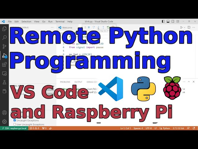 Remote Python Programming with VS Code and Rasberry Pi