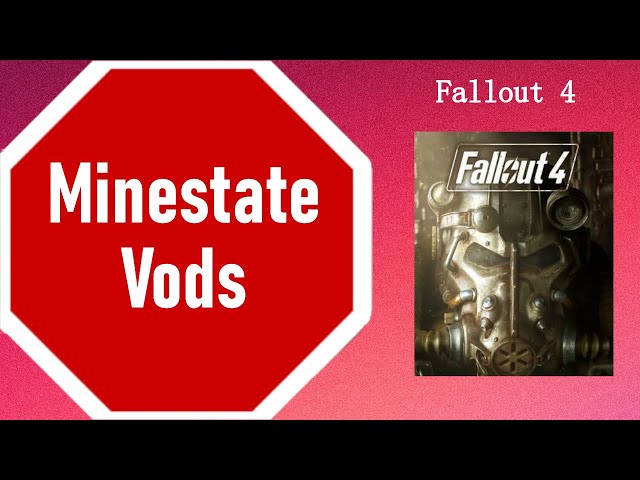 Minestate Vods (May 9th 2024) Fallout 4 Modded