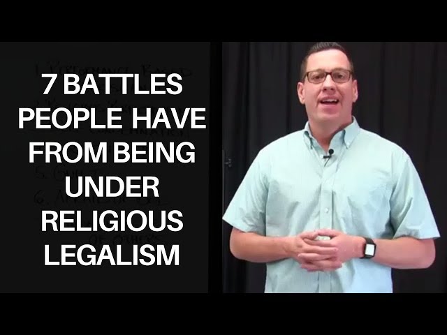 7 Battles People Have from Being Under Religious Legalism