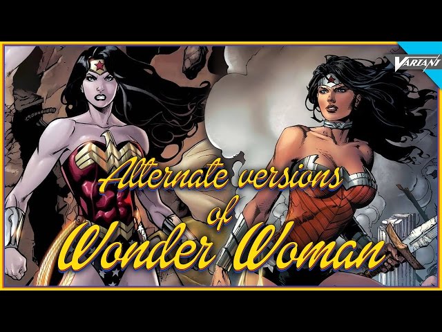 The Alternate Versions Of Wonder Woman