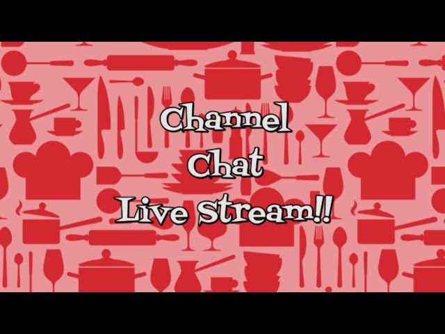 Channel Chat ~ Catching Up ~ Noreen's Kitchen