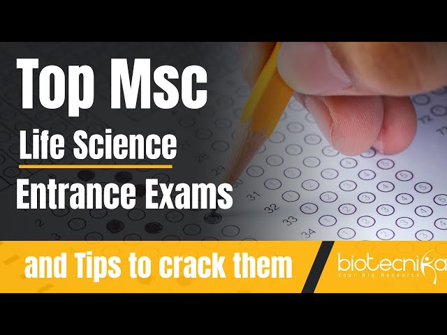 Top Msc Life Science Entrance Exams and Tips to Crack Them