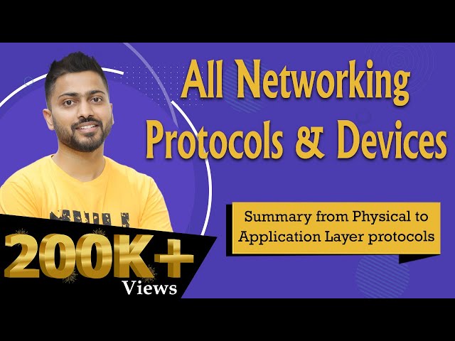 Lec-88: All Networking Protocols & Devices | Summary from Physical to Application Layer protocols