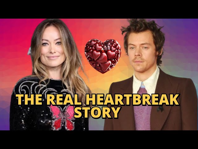 THE REAL STORY BEHIND HARRY STYLES AND OLIVIA WILDE'S BREAKUP