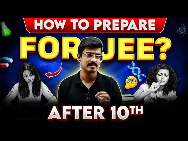 How to prepare for IIT-JEE after Class 10th? 🤯🔥