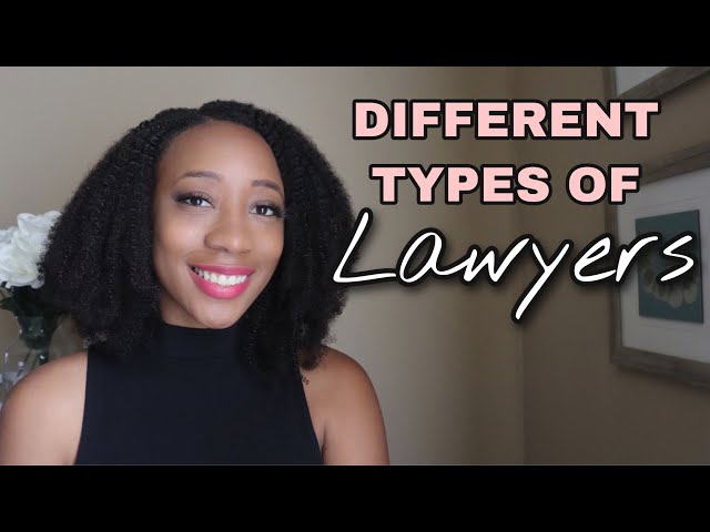 DIFFERENT TYPES OF LAWYERS AND PRACTICE AREAS OF LAW