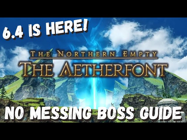 The Aetherfont Dungeon Guide || BOSS GUIDE || FFXIV Patch 6.4 || ENDWALKER