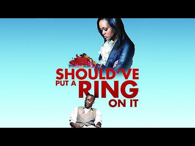 Should've Put A Ring On It (2011) | Full Movie | Robin Givens | Miguel A. Núñez Jr. | Bobby V
