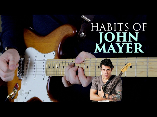Guitar Habits of John Mayer