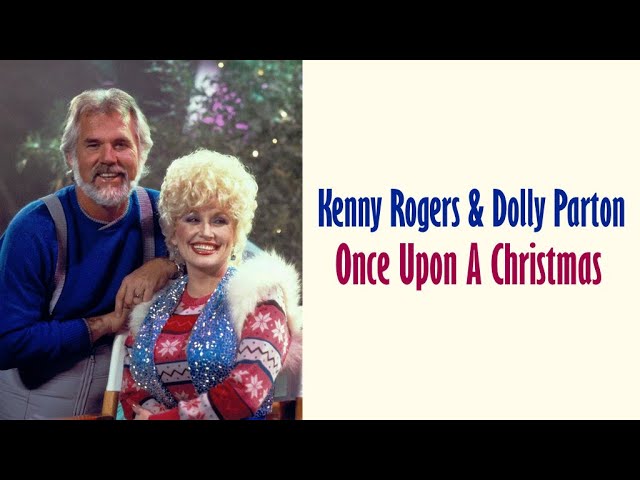 Kenny Rogers & Dolly Parton  "Once Upon A Christmas"