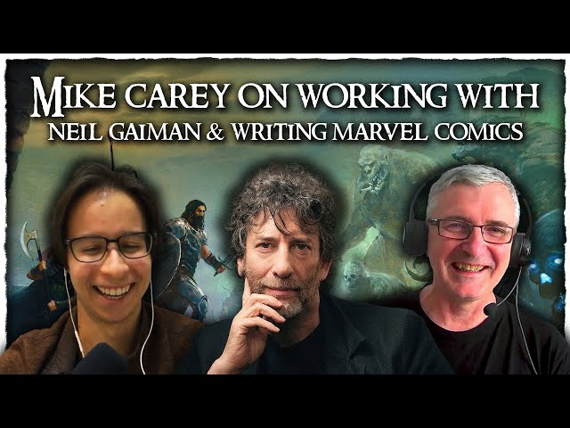 Mike Carey on working with Neil Gaiman & writing Marvel comics | Wizards, Warriors, & Words