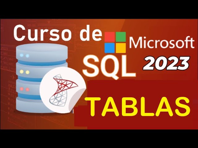 Curso de SQL Server 2021 desde cero | TABLAS (video 6 )
