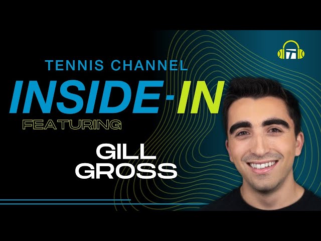Gill Gross On The Italian Open, Djokovic's Motivation and The RG Contenders List | Inside-In Podcast