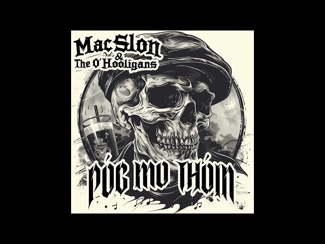MacSlon & The O'Hooligans - Póg Mo Thóin