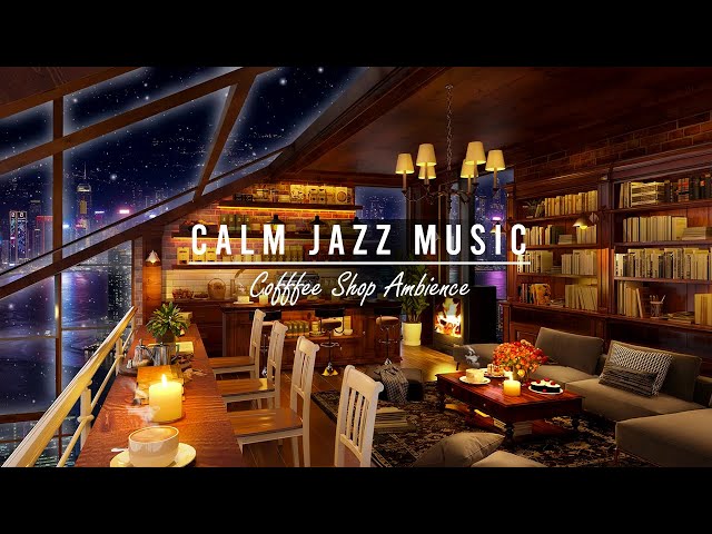 Calm Jazz Instrumental Music for Studying, Focus ☕ Relaxing Jazz Music & Cozy Coffee Shop Ambience