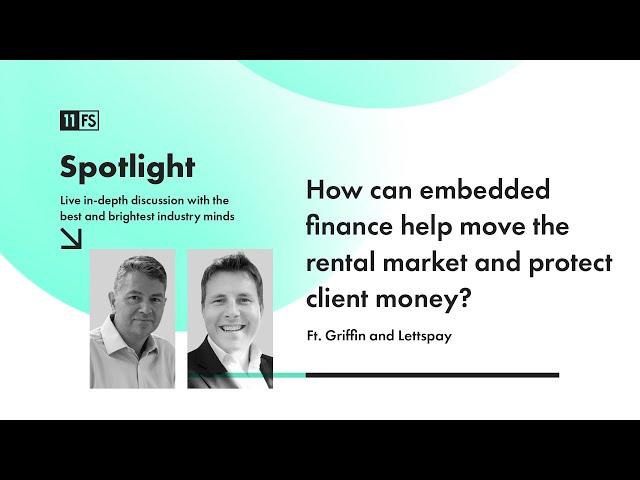 How can embedded finance help move the rental market and protect client money? | 11:FS Spotlight