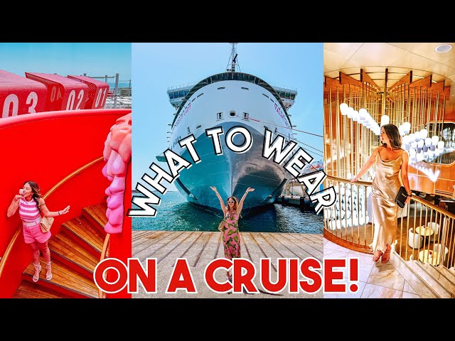 What to Wear on a Cruise...Tips + Outfit Ideas to be the best dressed on board!
