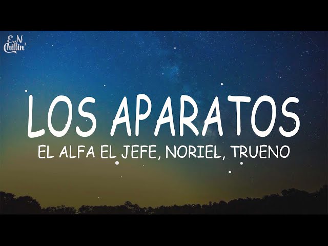 El Alfa, Trueno, Noriel - Los Aparatos (Letra / Lyrics)
