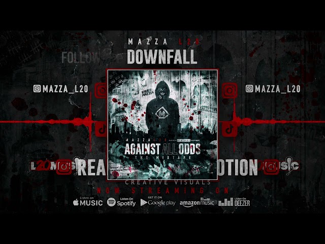 Mazza L20 - Downfall (visualiser) Against All Odds | The Mixtape |