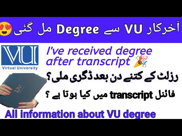 Virtual university Degree details/ I've received degree after transcript/ VU degree duration