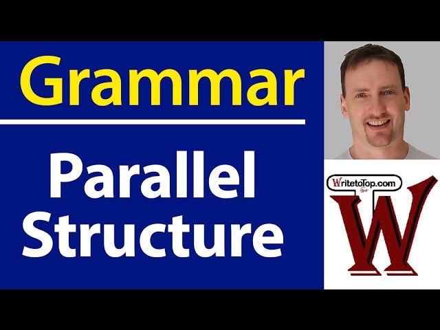 Writing Skills: Parallel Structure