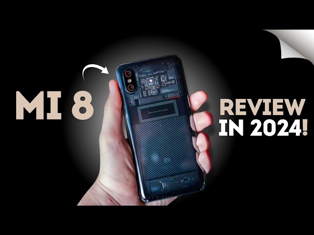 Xiaomi Mi 8 Review in 2024 after 6 years-Still A flagship killer?