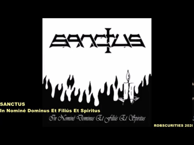 Sanctus - In Nomine Dominus Et Filius Et Spiritus (Full Album)
