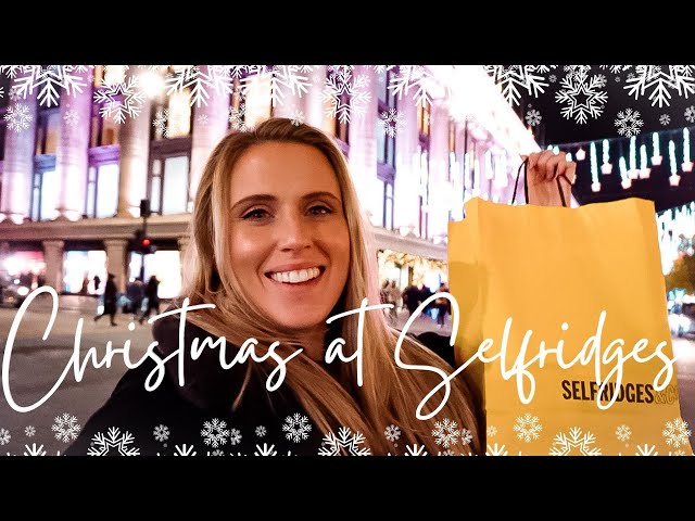 SELFRIDGES AT CHRISTMAS | Luxury Shopping London | Vlogmas 2021 Week Three
