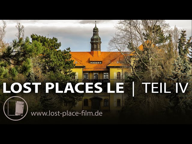 Lost Places Leipzig IV - Geschichten hinter vergessenen Mauern - Dokumentarfilm