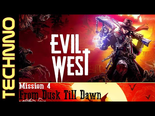 Evil West | Mission 4 - From Dusk Til Dawn (PC)