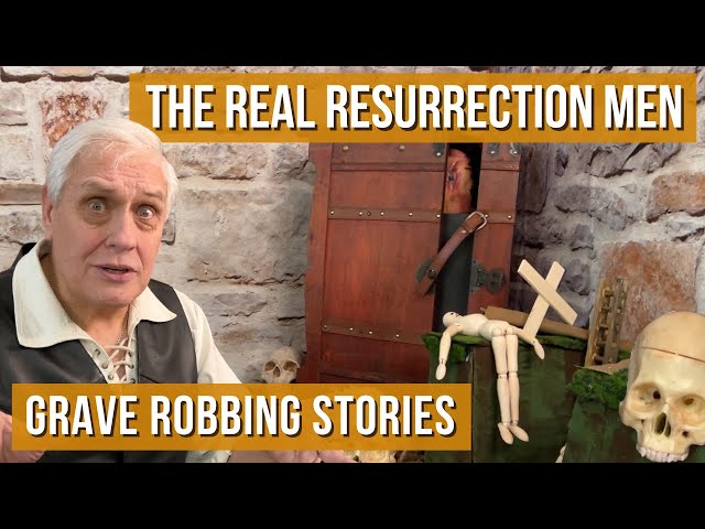 The Real Resurrection Men | Grisly Grave Robbing Stories