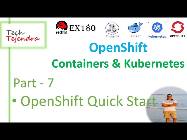 OpenShift Quick Start (Containers, Kubernetes and OpenShift - Part 7) RedHat EX180 EX288