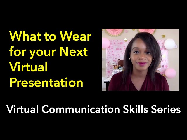 What to Wear for Your Next Virtual Presentation