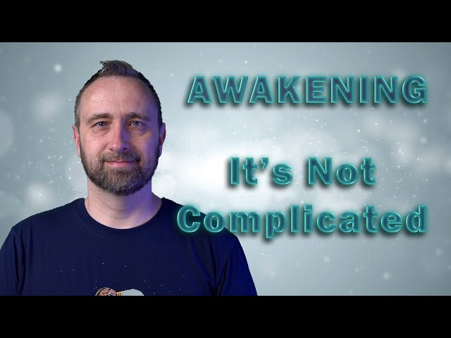 Awakening (Don't Over Complicate It)