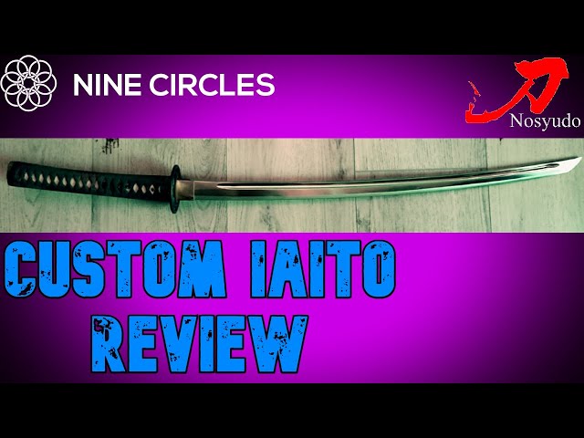 Nosyudo Tokujo Custom Iaito Review -As supplied by Nine Circles