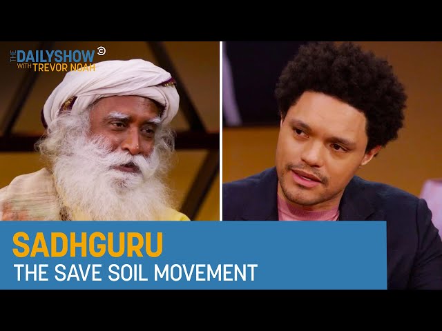 Sadhguru - Saving Soil to Grow Better Crops | The Daily Show