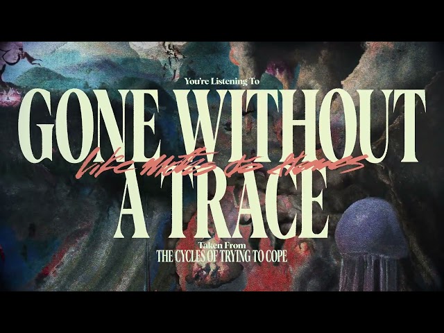 Like Moths To Flames -  Gone Without a Trace