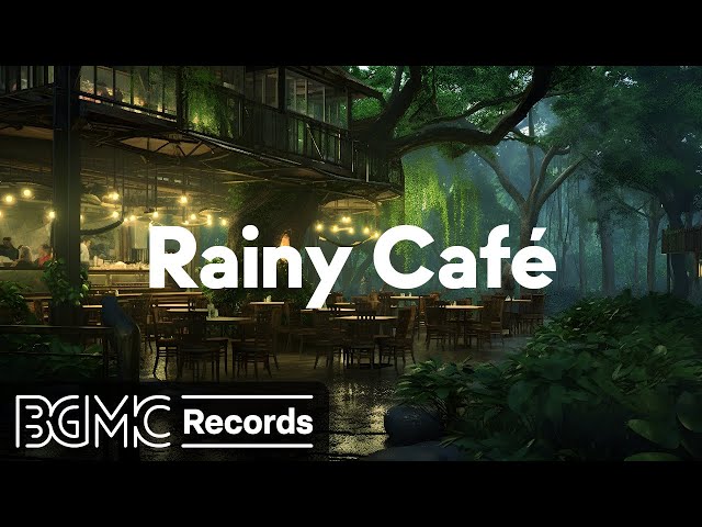 Cafe Music BGM channel - Rainy Café 🌳 [Relaxing Jazz & Bossa Nova]