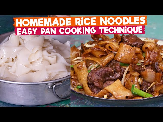 Homemade Rice Noodles : Easy Pan Cooking Technique + Stir-Fried Beef Rice Noodles Recipe