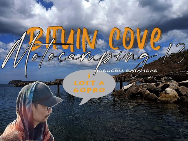Bituin Cove Motocamping #13 @ Nasugbu Batangas I I LOST A GOPRO HERO 5
