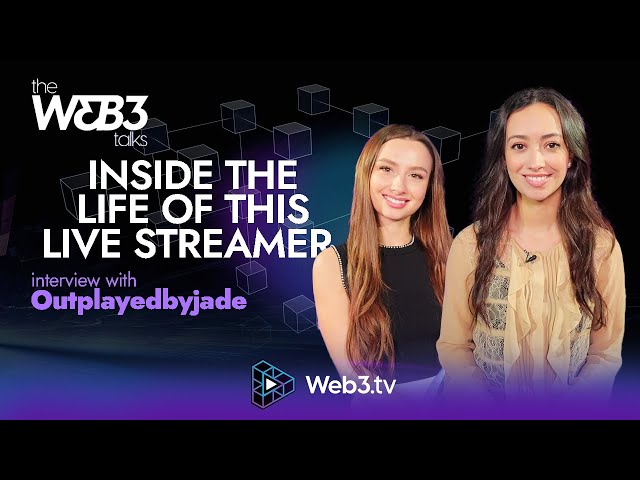 Crypto, Travel & Live Streaming: Outplayed by Jade's Story | Web3 Talks