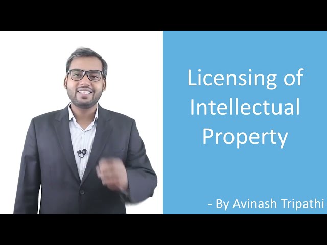 Want to License Intellectual Property for your Business? - Learn everything in about 10 Mins