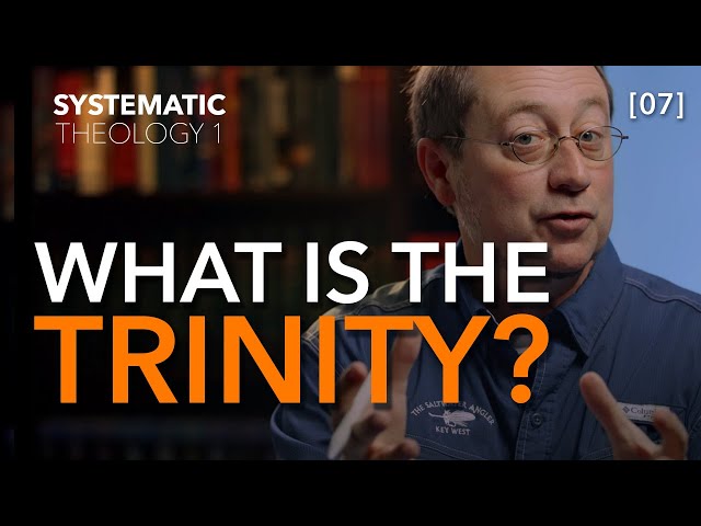 Systematic Theology 1 - [Part 07] - Who Is God?