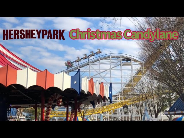 Hersheypark Christmas Candylane | Dec 2022