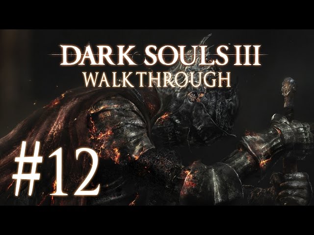 Dark Souls 3 Walkthrough Ep. 12 - Pontiff Sulyvahn