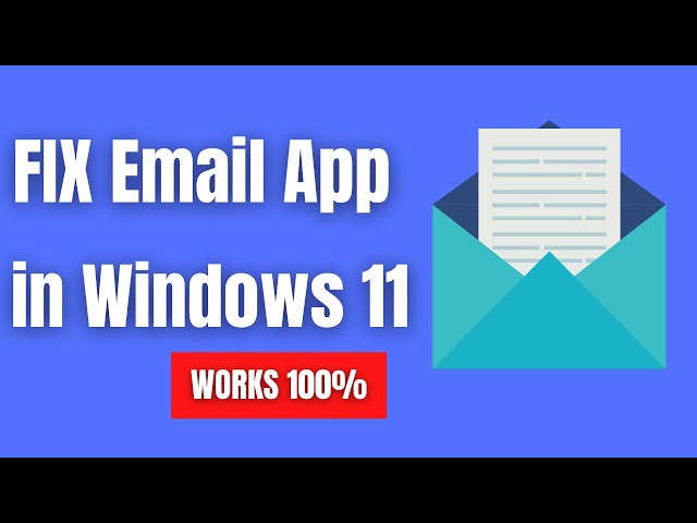 How to FIX Email APP in Windows 11 | Email App Not Working In Windows 11 FIX