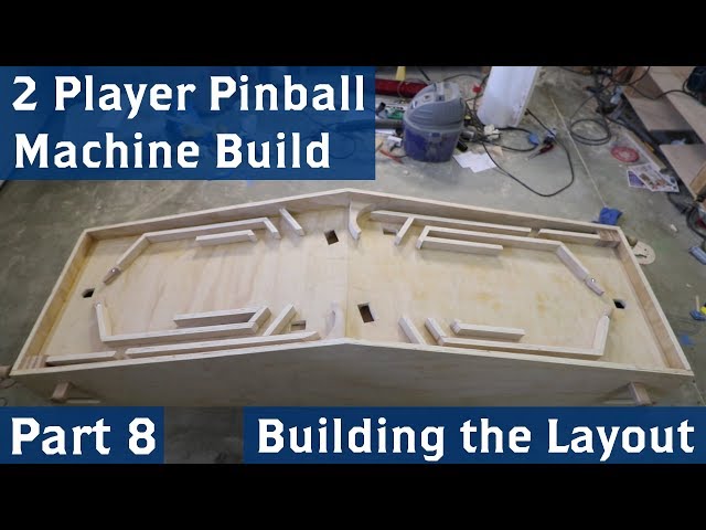 2 Player Pinball Machine Build, Part 8 (Building the Layout)
