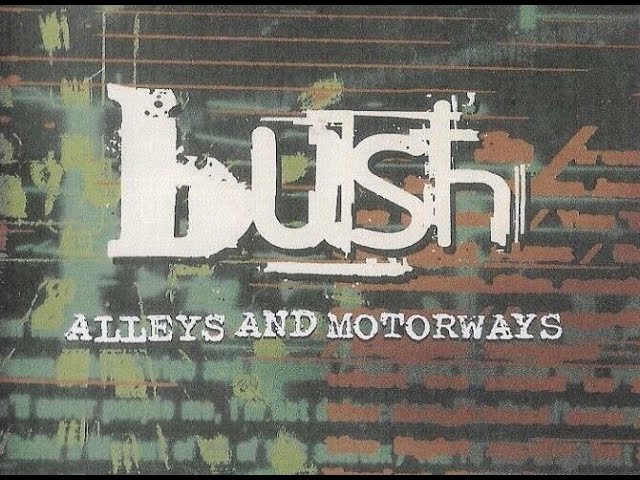 BUSH - Alleys and Motorways [Nov. 1997]