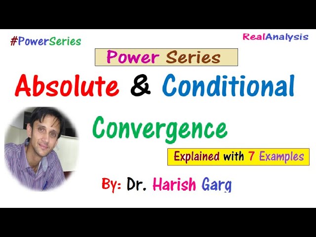 Power Series  | Absolute and Conditional Convergent with Solved Examples