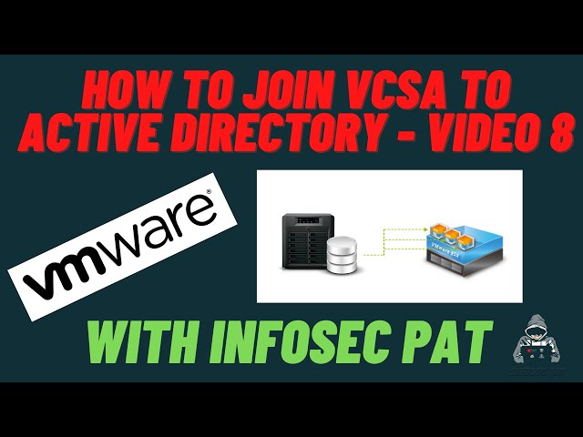 How to join VCSA to Active Directory VIdeo 8 with InfoSec Pat